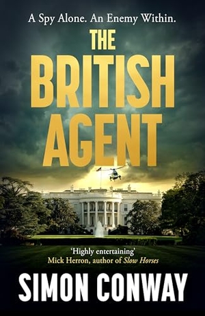 Conway, Simon. The British Agent. Penguin Books Ltd, 2026.