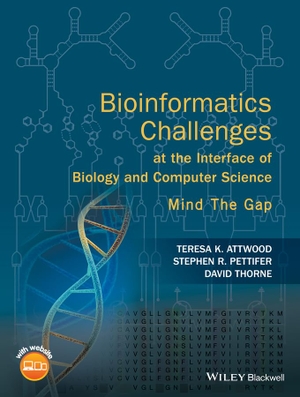 Attwood, Teresa K / Pettifer, Stephen R et al. Bioinformatics Challenges at the Interface of Biology and Computer Science - Mind the Gap. Wiley, 2016.