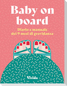 Baby on board. Diario e manuale dei 9 mesi di gravidanza