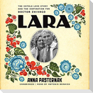 Lara: The Untold Love Story and the Inspiration for Doctor Zhivago