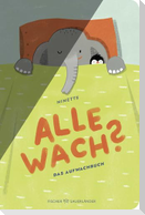Alle wach?