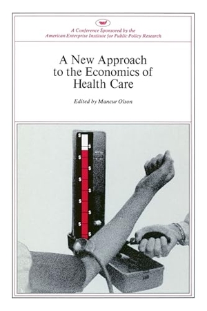 Olson, Mancur. A New Approach to the Economics of Health Care. AEI Press, 1986.