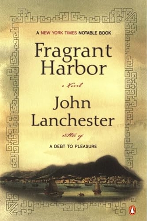 Lanchester, John. Fragrant Harbor. Penguin Random House LLC, 2003.