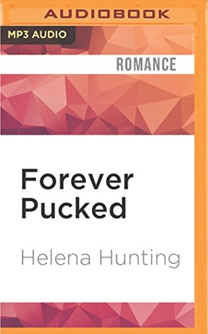 Hunting, Helena. Forever Pucked. Brilliance Audio, 2016.