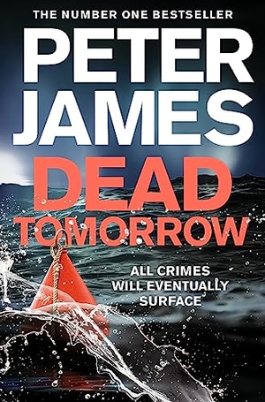 James, Peter. Dead Tomorrow. Pan Macmillan, 2019.