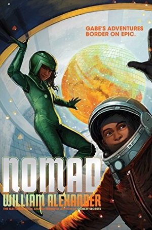 Alexander, William. Nomad. Margaret K. McElderry Books, 2015.
