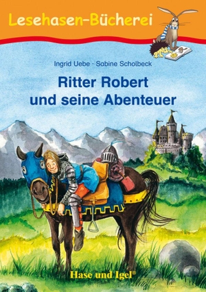 Uebe, Ingrid. Ritter Robert und seine Abenteuer - Schulausgabe. Hase und Igel Verlag GmbH, 2008.
