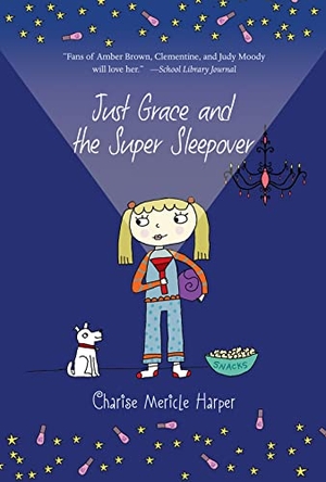 Harper, Charise Mericle. Just Grace and the Super Sleepover. HarperCollins, 2015.
