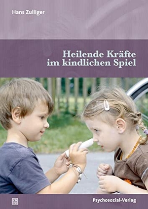 Zulliger, Hans. Heilende Kräfte im kindlichen Spiel. Psychosozial Verlag GbR, 2023.