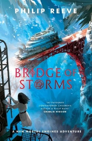 Reeve, Philip. Bridge of Storms. Scholastic Ltd., 2026.