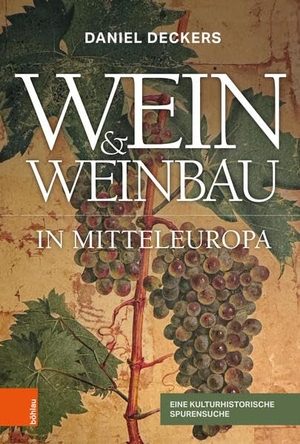 Deckers, Daniel. Wein & Weinbau in Mitteleuropa - Eine kulturhistorische Spurensuche. Boehlau Verlag, 2025.