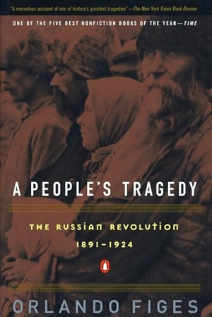 Figes, Orlando. A People's Tragedy - A History of the Russian Revolution. Penguin Publishing Group, 1998.