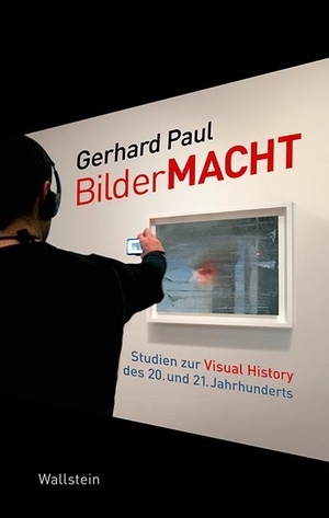 Paul, Gerhard. BilderMACHT - Studien zur Visual History des 20. und 21. Jahrhunderts. Wallstein Verlag GmbH, 2013.