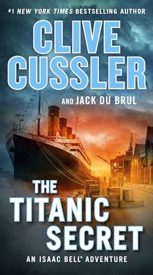 Cussler, Clive / Jack Du Brul. The Titanic Secret. Penguin Publishing Group, 2020.