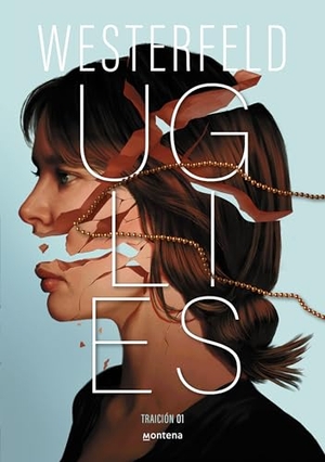 Westerfeld, Scott. Uglies (Spanish Edition). Prh Grupo Editorial, 2025.