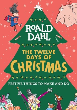 Dahl, Roald. Roald Dahl: The Twelve Days of Christmas: Festive Things to Make and Do. GROSSET DUNLAP, 2021.