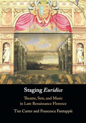 Carter, Tim / Francesca Fantappiè. Staging 'Euridice'. Cambridge University Press, 2023.