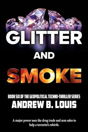 Louis, Andrew B. Glitter and Smoke. Barringer Publishing/Schlesinger Advertising, 2023.