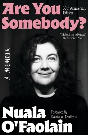 O'Faolain, Nuala. ARE YOU SOMEBODY? - 30th Anniversary edition. New Island Books, 2026.