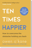 TEN TIMES HAPPIER PB