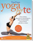 Yoga per te. Una guida pratica e illustrata per avvicinarsi allo yoga anche a casa!