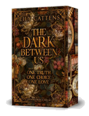 The dark between us