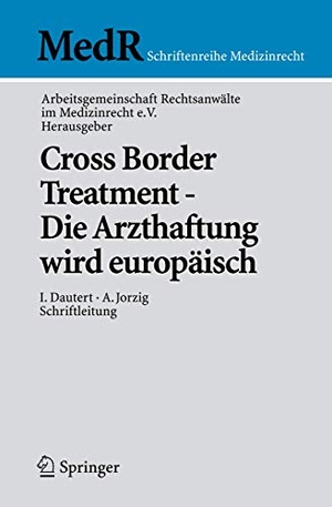 AG Rechtsanwälte im Medizinrecht e. V (Hrsg.). Cross Border Treatment - Die Arzthaftung wird europäisch. Springer Berlin Heidelberg, 2009.