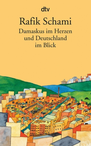 Schami, Rafik. Damaskus im Herzen - und Deutschland im Blick. dtv Verlagsgesellschaft, 2009.