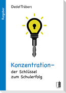Konzentration - der Schlüssel zum Schulerfolg