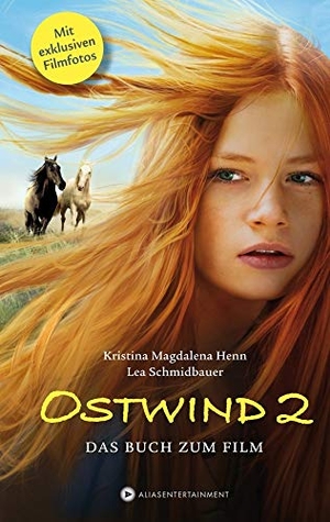Henn, Kristina Magdalena / Lea Schmidbauer. Ostwind 2 - Das Buch zum Film. Alias Entertainment, 2015.