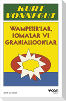 Wampeterlar, Fomalar ve Granfalloonlar