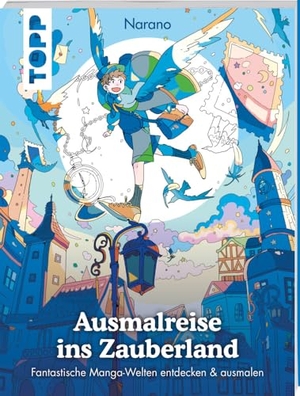 Narano. Ausmalreise ins Zauberland - Fantastische Manga-Welten entdecken & ausmalen. frechverlag GmbH, 2024.