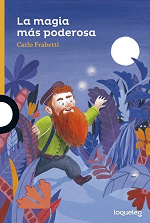 Frabetti, Carlo. La magia más poderosa. Santillana Educación, S.L., 2016.
