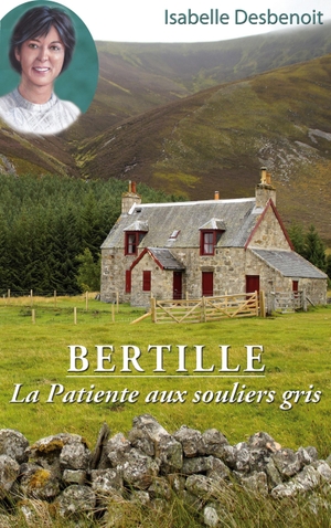 Desbenoit, Isabelle. Bertille La Patiente aux souliers gris. Books on Demand, 2022.