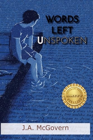 McGovern, J. A.. Words Left Unspoken. Anamcara Press LLC, 2024.