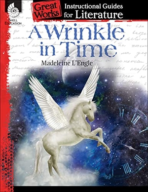 Smith, Emily R / Emily Smith. A Wrinkle in Time - An Instructional Guide for Literature. Shell Education Pub, 2014.