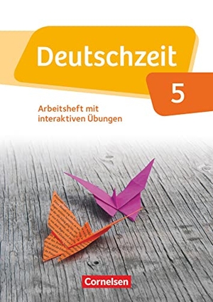 Adams, Annette / Cuntz, Ana et al. Deutschzeit 5. Schuljahr. Arbeitsheft mit Lösungen und interaktiven Übungen auf scook.de. Cornelsen Verlag GmbH, 2015.