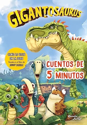 Duddle, Jonny. Gigantosaurus. Cuentos de 5 Minutos. Planeta Publishing Corp, 2023.