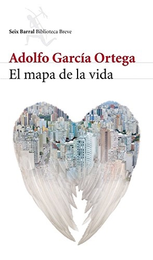 García Ortega, Adolfo. El mapa de la vida. Editorial Seix Barral, 2009.