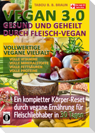 Vegan 3.0 - Gesund und geheilt durch Fleisch-Vegan