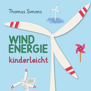 Simons, Thomas. Windenergie kinderleicht. Spica Verlag GmbH, 2020.