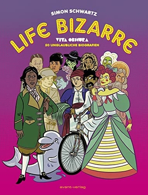 Schwartz, Simon. Vita Obscura - Life Bizarre. avant-Verlag, Berlin, 2022.