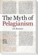 The Myth of Pelagianism
