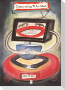 Consuming Television
