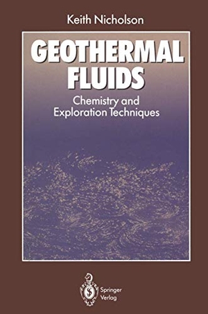 Nicholson, Keith. Geothermal Fluids - Chemistry and Exploration Techniques. Springer Berlin Heidelberg, 2011.