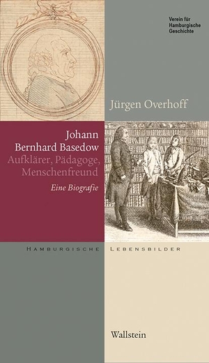 Overhoff, Jürgen. Johann Bernhard Basedow (1724-1790) - Aufklärer, Pädagoge, Menschenfreund. Eine Biografie. Wallstein Verlag GmbH, 2020.
