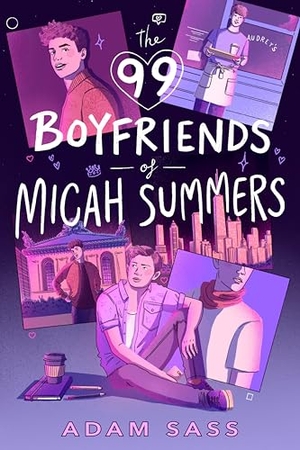 Sass, Adam. The 99 Boyfriends of Micah Summers. Penguin Young Readers Group, 2022.