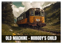 Old machine - nobody's child (Wall Calendar 2025 DIN A3 landscape), CALVENDO 12 Month Wall Calendar