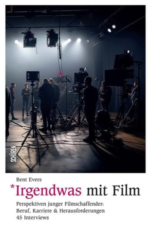 Evers, Bent. Irgendwas mit Film - Perspektiven junger Filmschaffender | 45 Interviews. Schüren Verlag, 2024.