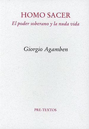 Agamben, Giorgio. Homo sacer. Editorial Pre-Textos, 1998.